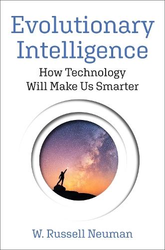 Evolutionary Intelligence: How Technology Will Make Us Smarter  by W. Russell Neuman at Abbey's Bookshop, 