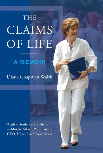 The Claims of Life: A Memoir  by Diana Chapman Walsh at Abbey's Bookshop, 