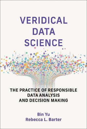 Veridical Data Science: The Practice of Responsible Data Analysis and Decision Making  by Bin Yu at Abbey's Bookshop, 