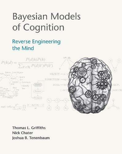 Bayesian Models of Cognition: Reverse Engineering the Mind  by Thomas L. Griffiths at Abbey's Bookshop, 
