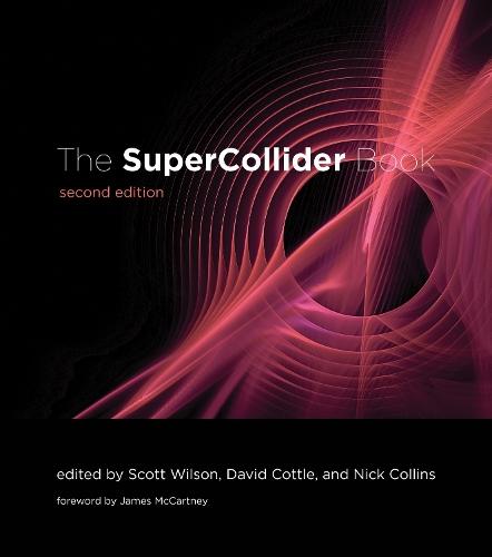 The SuperCollider Book, second edition  by Scott Wilson at Abbey's Bookshop, 