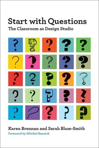 Start with Questions: The Classroom as Design Studio  by Karen Brennan at Abbey's Bookshop, 