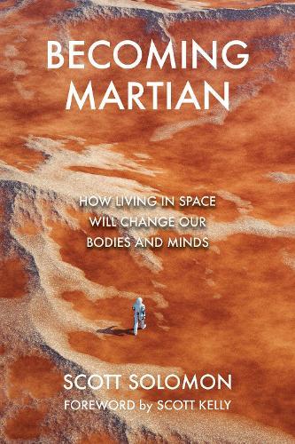 Becoming Martian: Our Future Beyond Earth  by Scott Solomon at Abbey's Bookshop, 
