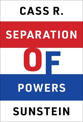 Separation of Powers  by Cass R. Sunstein at Abbey's Bookshop, 