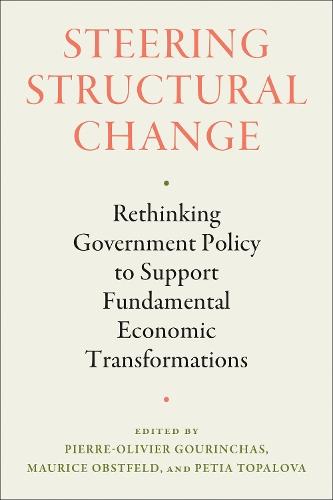 Steering Structural Change: Rethinking Government Policy to Support Fundamental Economic Transformations  by Pierre-Olivier Gourinchas at Abbey's Bookshop, 