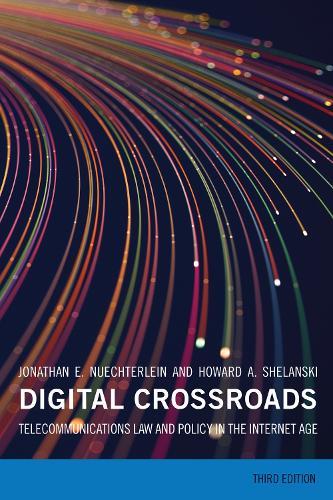Digital Crossroads: Telecommunications Law and Policy in the Internet Age  by Jonathan E. Nuechterlein at Abbey's Bookshop, 
