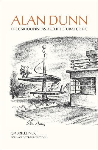 Alan Dunn: The Cartoonist as Architectural Critic  by Gabriele Neri at Abbey's Bookshop, 