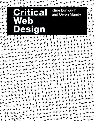 Critical Web Design  by Xtine Burrough at Abbey's Bookshop, 
