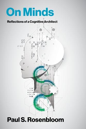 On Minds: Reflections of a Cognitive Architect  by Paul S. Rosenbloom at Abbey's Bookshop, 