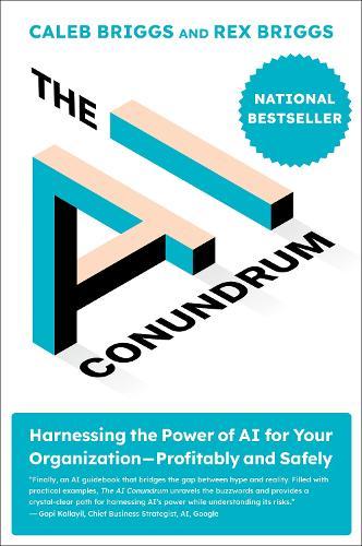 The AI Conundrum: Harnessing the Power of AI for Your Organization—Profitably and Safely  by Caleb Briggs at Abbey's Bookshop, 