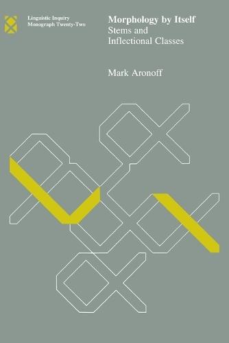 Morphology by Itself: Stems and Inflectional Classes  by Mark Aronoff (S U N Y) at Abbey's Bookshop, 