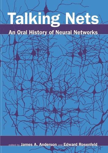 Talking Nets: An Oral History of Neural Networks  by James A. Anderson (Brown University) at Abbey's Bookshop, 