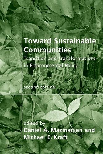 Toward Sustainable Communities: Transition and Transformations in Environmental Policy  by Daniel A. Mazmanian (Professor, University of Southern California) at Abbey's Bookshop, 