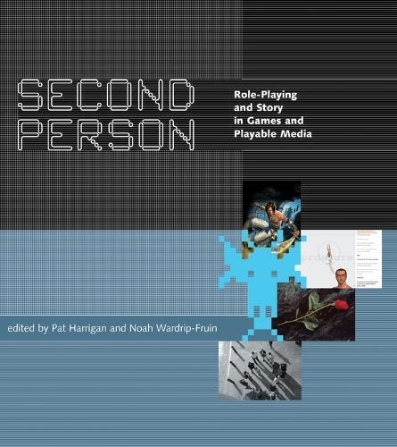 Second Person: Role-Playing and Story in Games and Playable Media  by Pat Harrigan (freelance writer and editor) at Abbey's Bookshop, 