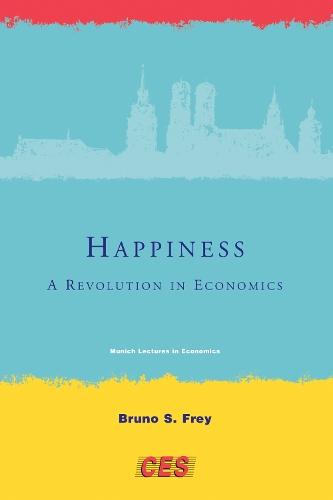 Happiness: A Revolution in Economics  by Bruno S. Frey (CREAMA) at Abbey's Bookshop, 