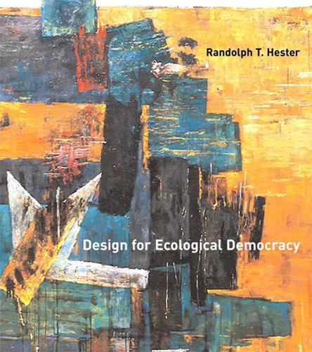 Design for Ecological Democracy  by Randolph T. Hester Jr. at Abbey's Bookshop, 