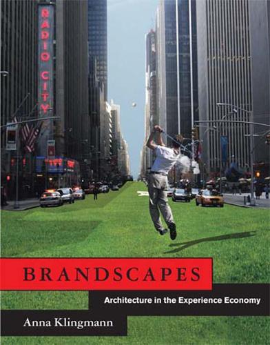 Brandscapes: Architecture in the Experience Economy  by Anna Klingmann at Abbey's Bookshop, 