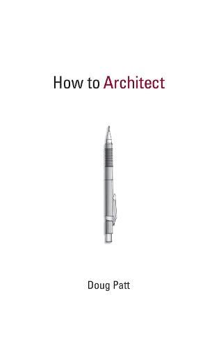 How to Architect  by Doug Patt at Abbey's Bookshop, 