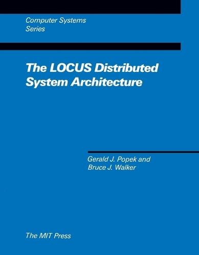The LOCUS Distributed System Architecture  by Gerald J. Popek at Abbey's Bookshop, 