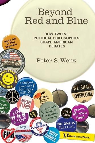 Beyond Red and Blue: How Twelve Political Philosophies Shape American Debates  by Peter S. Wenz at Abbey's Bookshop, 