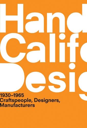A Handbook of California Design, 1930–1965: Craftspeople, Designers, Manufacturers  by Bobbye Tigerman (Assistant Curator, Los Angeles County Museum of Art) at Abbey's Bookshop, 