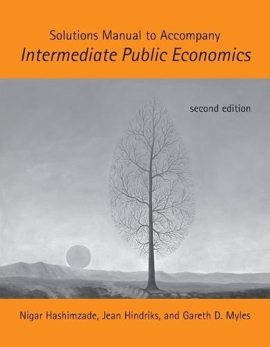 Solutions Manual to Accompany Intermediate Public Economics  by Nigar Hashimzade at Abbey's Bookshop, 