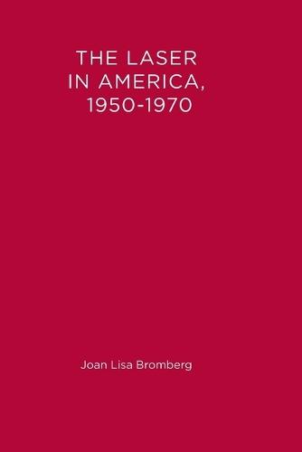 The Laser in America, 1950–1970  by Joan Lisa Bromberg at Abbey's Bookshop, 