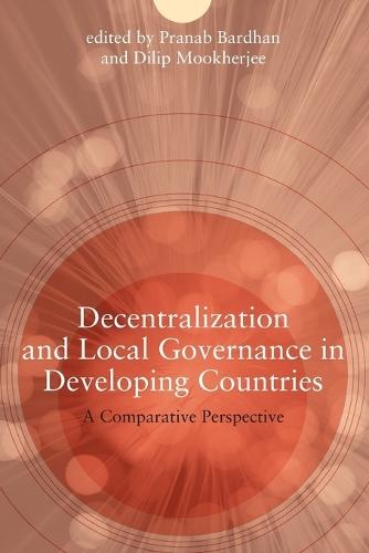 Decentralization and Local Governance in Developing Countries: A Comparative Perspective  by Pranab Bardhan (Univ Of California) at Abbey's Bookshop, 