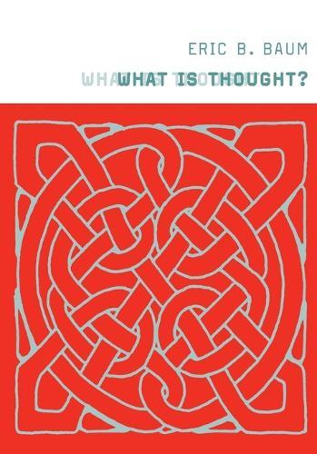 What Is Thought?  by Eric B. Baum at Abbey's Bookshop, 