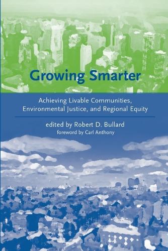 Growing Smarter: Achieving Livable Communities, Environmental Justice, and Regional Equity  by Robert D. Bullard (Texas Southern University) at Abbey's Bookshop, 