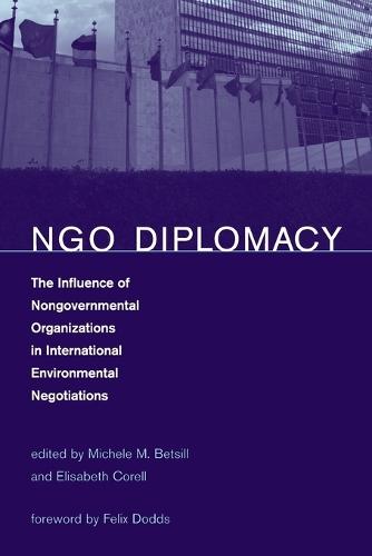 NGO Diplomacy: The Influence of Nongovernmental Organizations in International Environmental Negotiations  by Michele M. Betsill (Associate Professor, Colorado State University) at Abbey's Bookshop, 
