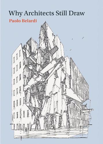Why Architects Still Draw  by Paolo Belardi (Professor, University of Perugia) at Abbey's Bookshop, 