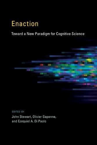 Enaction: Toward a New Paradigm for Cognitive Science  by John Stewart (Université de Technologie de Compiègne) at Abbey's Bookshop, 