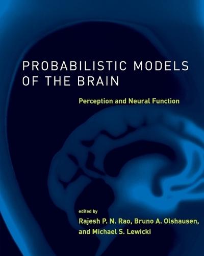 Probabilistic Models of the Brain: Perception and Neural Function  by Rajesh P.N. Rao (Associate Professor, University of Washington) at Abbey's Bookshop, 