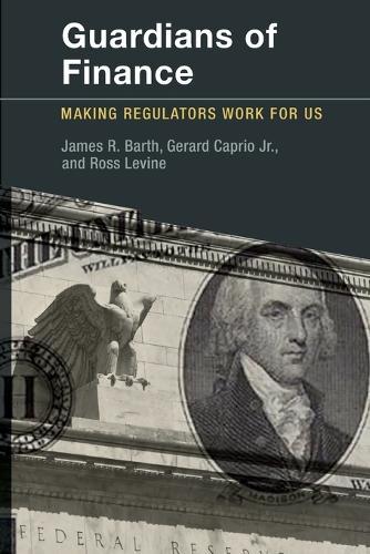Guardians of Finance: Making Regulators Work for Us  by James R. Barth at Abbey's Bookshop, 
