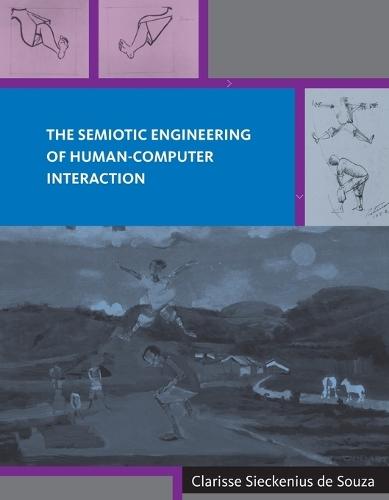 The Semiotic Engineering of Human-Computer Interaction  by Clarisse Sieckenius de Souza (Pontificia Universidade Católica do Rio de Janeiro) at Abbey's Bookshop, 