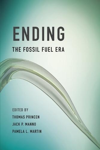 Ending the Fossil Fuel Era  by Thomas Princen (University of Michigan) at Abbey's Bookshop, 