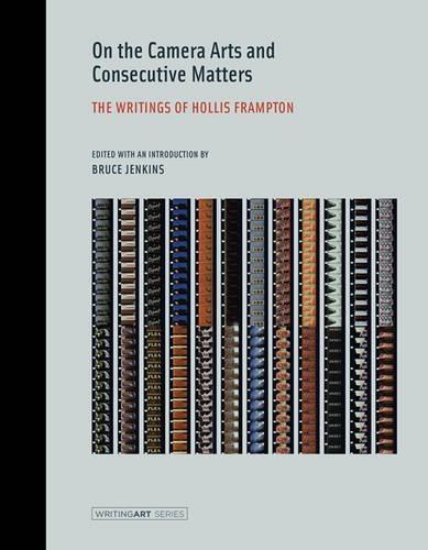 On the Camera Arts and Consecutive Matters: The Writings of Hollis Frampton  by Hollis Frampton at Abbey's Bookshop, 
