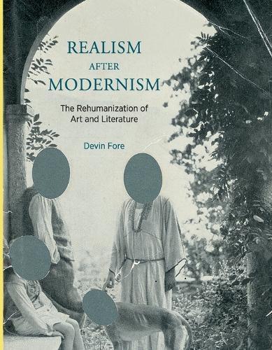 Realism after Modernism: The Rehumanization of Art and Literature  by Devin Fore (Associate Professor, Princeton University) at Abbey's Bookshop, 