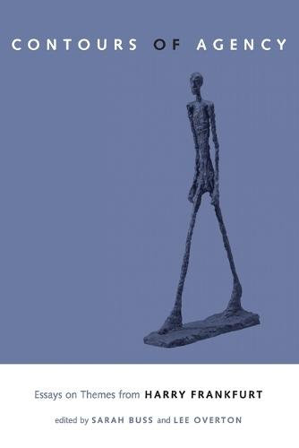 The Contours of Agency: Essays on Themes from Harry Frankfurt  by Sarah Buss (Department of Philosophy) at Abbey's Bookshop, 