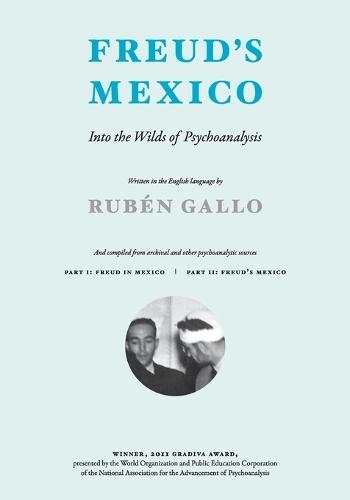 Freud's Mexico: Into the Wilds of Psychoanalysis  by Rubén Gallo (Princeton University) at Abbey's Bookshop, 