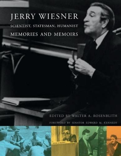Jerry Wiesner, Scientist, Statesman, Humanist: Memories and Memoirs  by Judy Rosenblith at Abbey's Bookshop, 