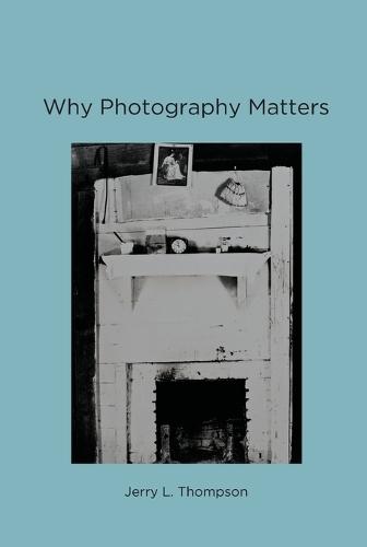 Why Photography Matters  by Jerry L. Thompson at Abbey's Bookshop, 