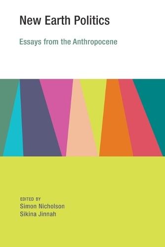 New Earth Politics: Essays from the Anthropocene  by Simon Nicholson (American University) at Abbey's Bookshop, 