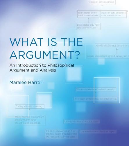What Is the Argument?: An Introduction to Philosophical Argument and Analysis  by Maralee Harrell (Teaching Professor, Carnegie Mellon University) at Abbey's Bookshop, 