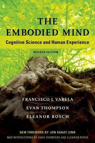 The Embodied Mind: Cognitive Science and Human Experience  by Francisco J. Varela at Abbey's Bookshop, 