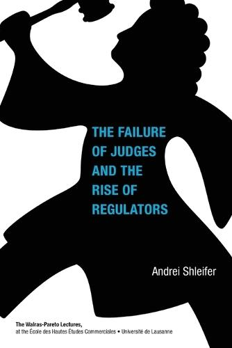 The Failure of Judges and the Rise of Regulators  by Andrei Shleifer (Harvard University) at Abbey's Bookshop, 