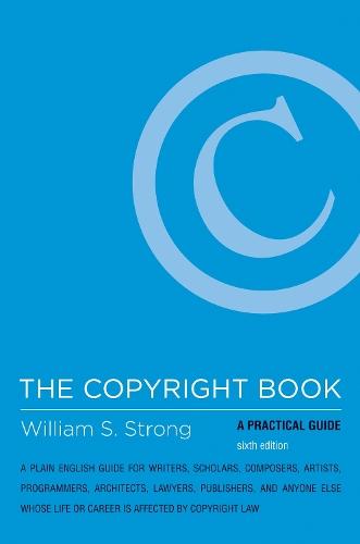 The Copyright Book: A Practical Guide  by William S. Strong (Partner, Kotin, Crabtree & Strong, LLP) at Abbey's Bookshop, 