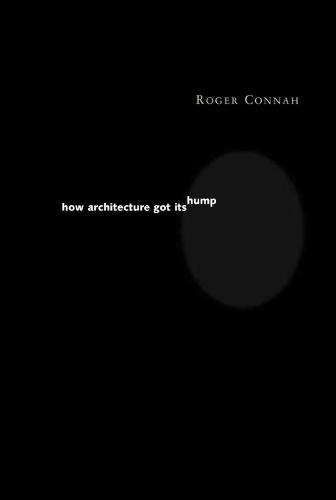 How Architecture Got Its Hump  by Roger Connah (The Hotel Architecture) at Abbey's Bookshop, 