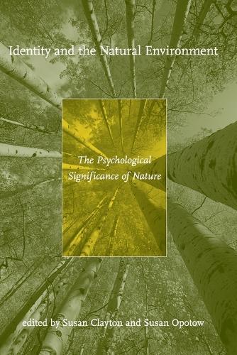Identity and the Natural Environment: The Psychological Significance of Nature  by Susan Clayton (Chair of Environmental Studies) at Abbey's Bookshop, 